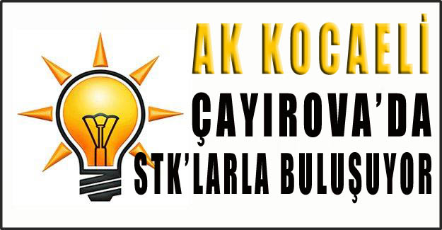 AK Parti Çayırova'da STK'larla buluşuyor