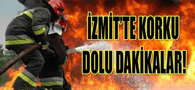 İzmit'te Korku Dolu Dakikalar!