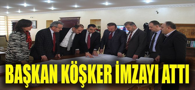 Başkan Köşker İmzayı Attı