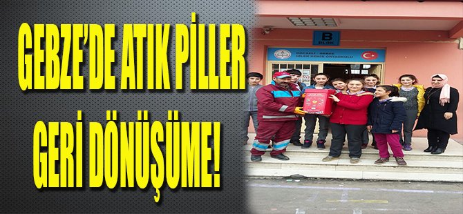 Gebze’de atık piller geri dönüşüme