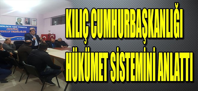 Kılıç Cumhurbaşkanlığı Hükümet Sistemini Anlattı