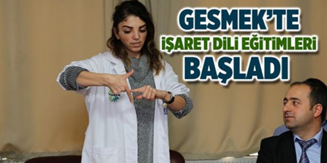 GESMEK’te işaret dili eğitimleri başladı