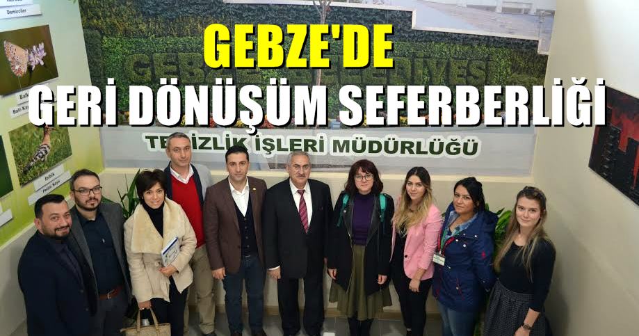 Gebze’de geri dönüşüm seferberliği