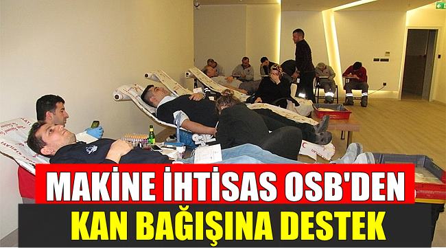 Makine İhtisas OSB’den, kan bağışı desteği