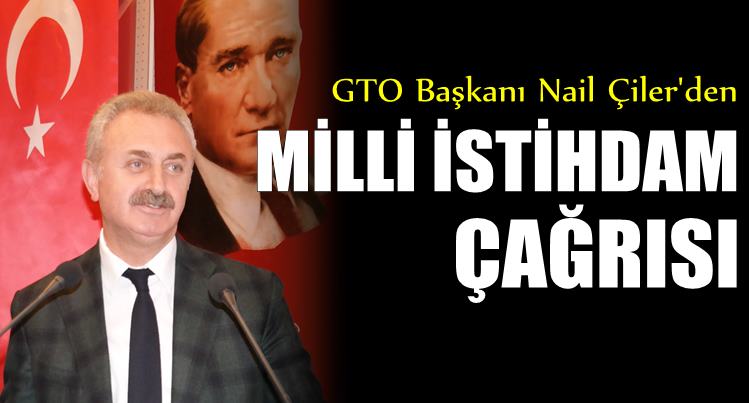 Çiler'den Milli İstihdam çağrısı!