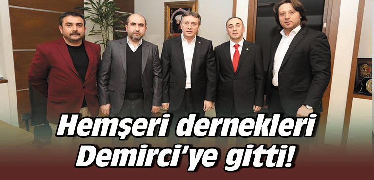 Hemşeri dernekleri Demirci’ye gitti!