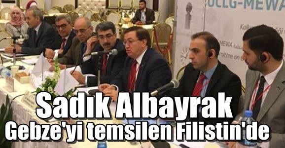 Sadık Albayrak Gebze'yi temsilen Filistin'de