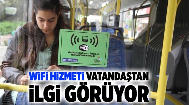 Otobüste Wifi hizmeti vatandaştan ilgi görüyor