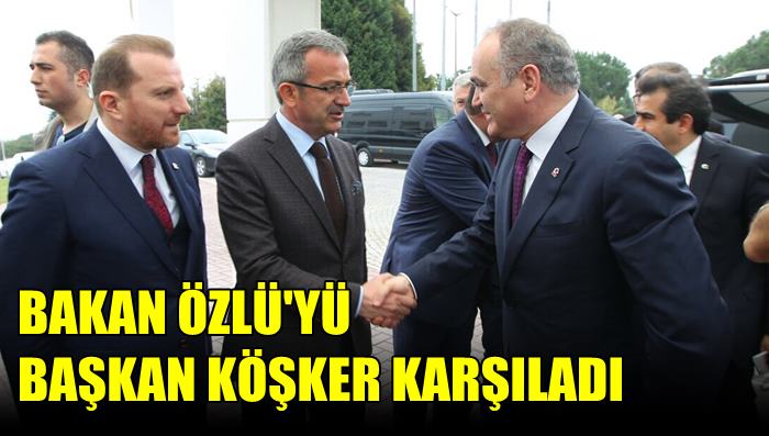 Bakan Özlü Gebze’de Başkan Köşker karşıladı