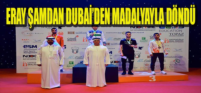 Eray Şamdan Dubai'den madalyayla döndü