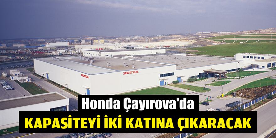 Honda Gebze'de kapasite artacak