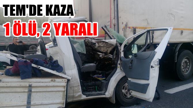 Trafik Kazası: 1 Ölü, 2 Yaralı