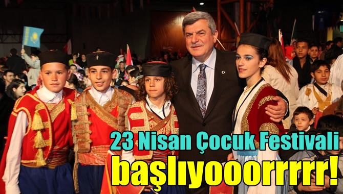 23 Nisan Çocuk Festivali başlıyooorrrrr!