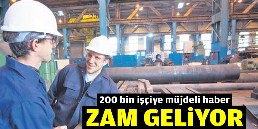 200 bin işçiye müjdeli haber