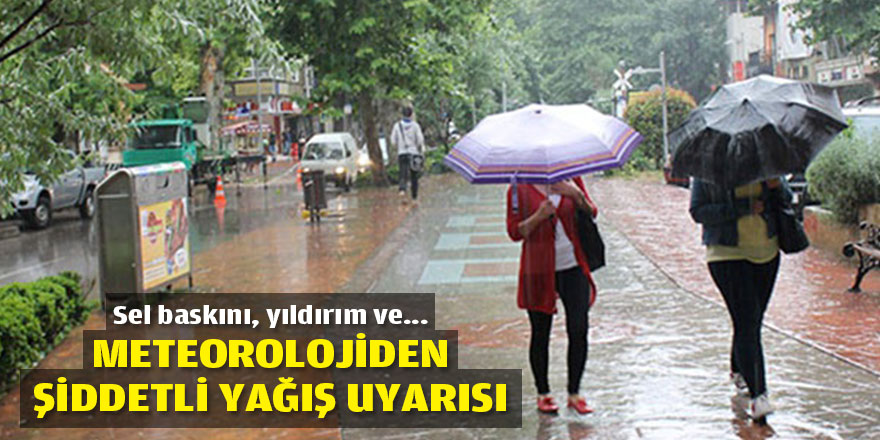 Meteorolojiden sağanak yağış uyarısı