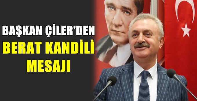 Nail Çiler'den Berat Kandili Mesajı