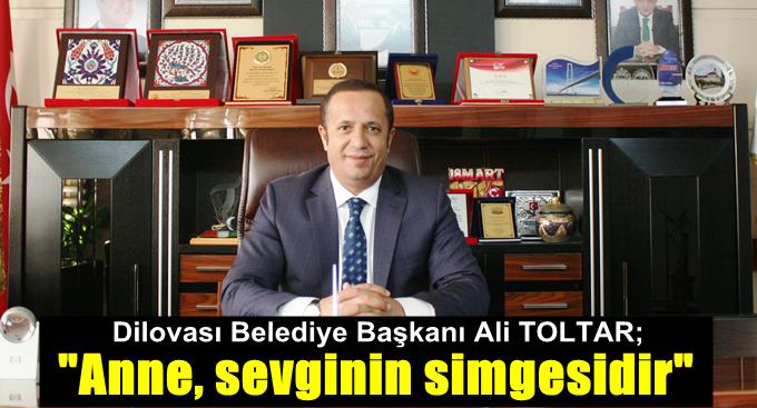 Başkan Toltar'dan Anneler Günü mesajı