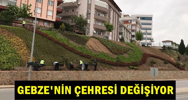 Gebze’nin çehresi değişiyor