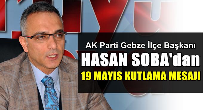 Hasan Soba'dan 19 Mayıs mesajı