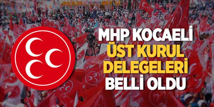 MHP Kocaeli Üst Kurul delegeleri belli oldu