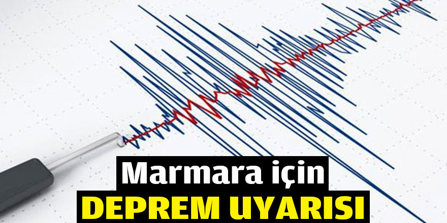 Marmara için deprem uyarısı