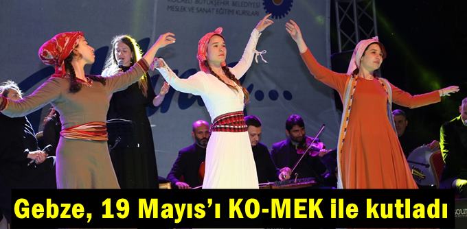 Gebze, 19 Mayıs’ı KO-MEK ile kutladı