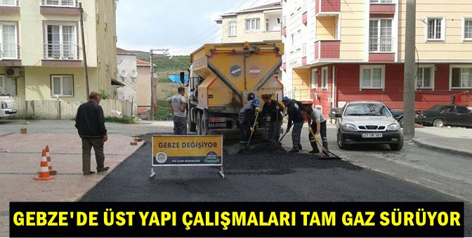 Gebze’de üst yapı çalışmaları tam gaz