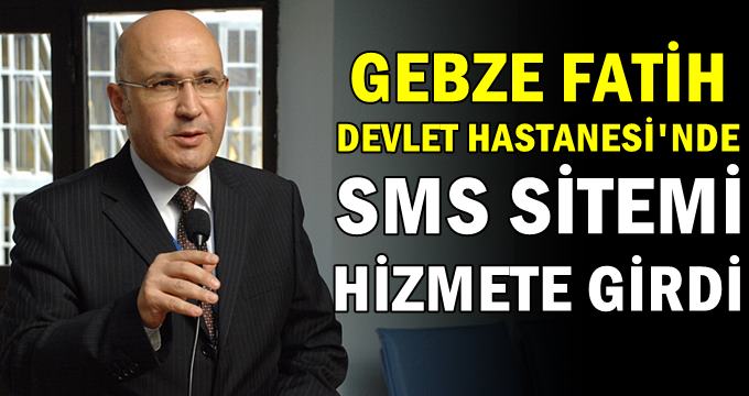Gebze Fatih'te SMS sistemi devreye girdi