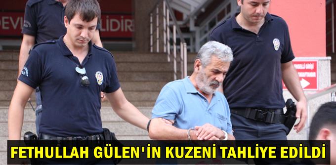 Fethullah Gülen'in kuzeni tahliye edildi