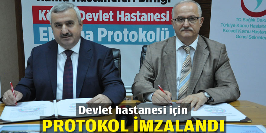 Devlet hastanesi için protokol imzalandı
