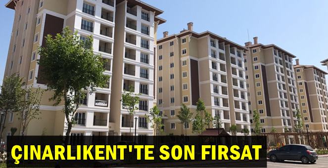 Çınarlıkent Konutları’nda son fırsat