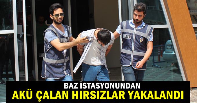 Baz istasyonundan akü çalan hırsızlar yakalandı