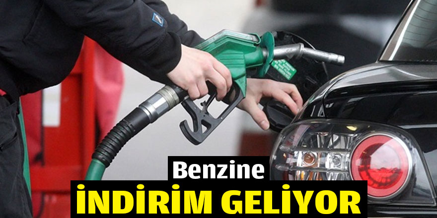 Benzine indirim geliyor