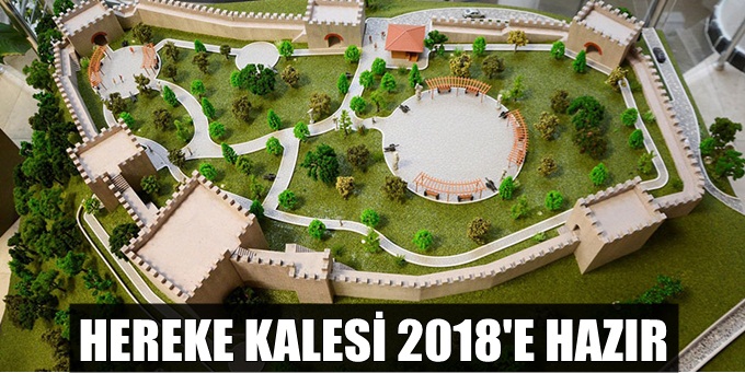 Hereke Kalesi 2018’de hazır