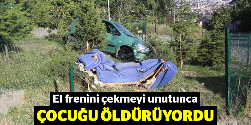 El freni çekilmeyen otomobil çocuğu öldürüyordu