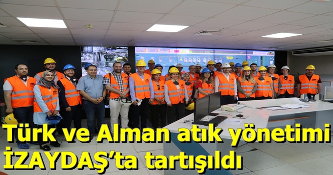 Türk ve Alman atık yönetimi İZAYDAŞ’ta tartışıldı