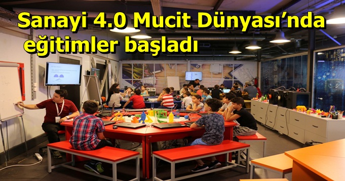 Sanayi 4.0 Mucit Dünyası’nda eğitimler başladı