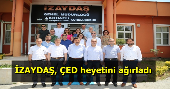 İZAYDAŞ, ÇED heyetini ağırladı