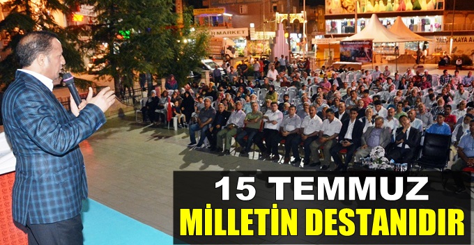 15 Temmuz milletin destanıdır