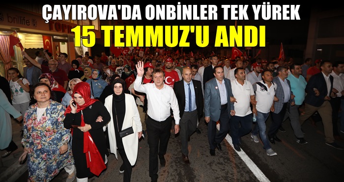 Çayırova’da on binler tek yürek 15 Temmuz’u andı