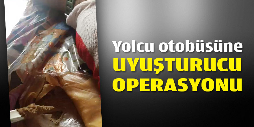 Yolcu otobüsüne uyuşturucu operasyonu