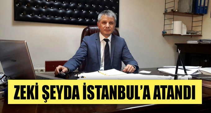 Zeki Şeyda İstanbul’a atandı