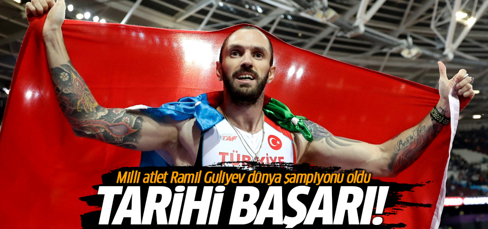 Milli atlet Ramil Guliyev dünya şampiyonu oldu!