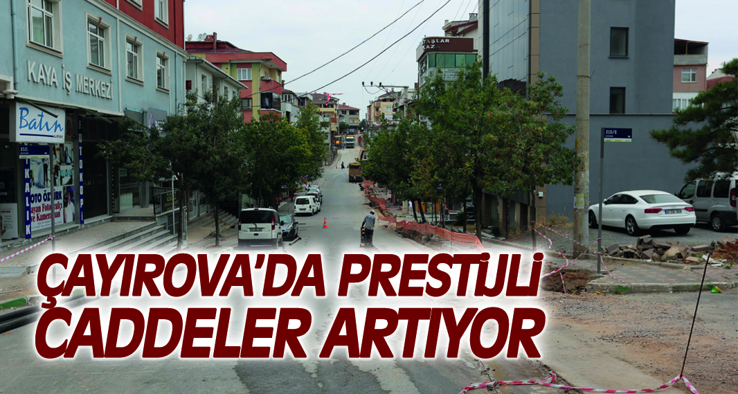 Çayırova’da Prestijli Caddeler Artıyor