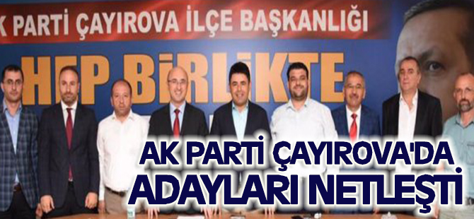 Ak Parti Çayırova'da adayları netleşti 6 isim!