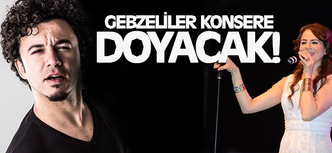 Gebzeliler konsere doyacak!