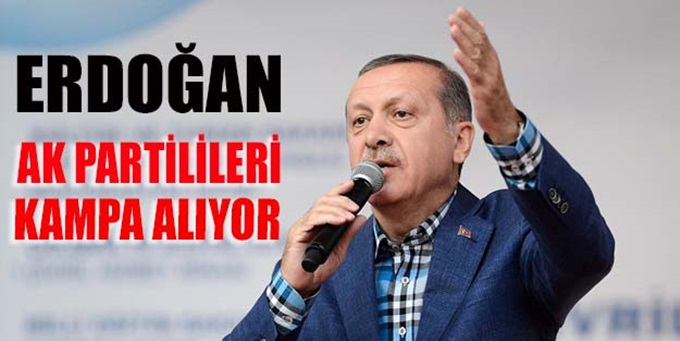 Erdoğan, milletvekillerini kampa alacak