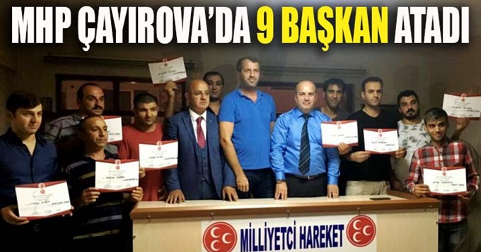 MHP 9 mahalleye başkan atadı