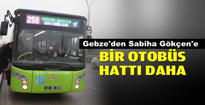 Gebze'den Sabiha Gökçen'e yeni otobüs hattı