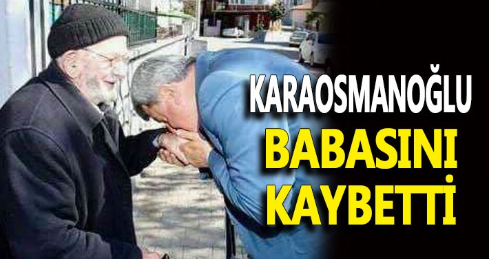 Karaosmanoğlu'nun baba acısı